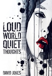 Loud World, Quiet Thoughts (David Jones)