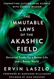 The Immutable Laws of Akashic Field (Ervin Laszlo)