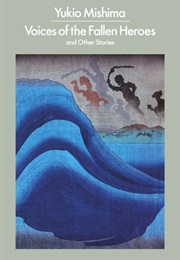 Voices of the Fallen Heroes and Other Stories (Yukio Mishima)