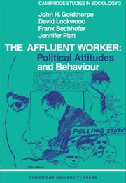 The Affluent Worker (John H. Goldthorpe)