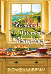 Rosalia's Bittersweet Pastry Shop (Rosanna Chiofalo)