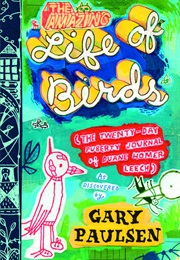 The Amazing Life of Birds (Gary Paulsen)
