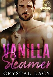 Vanilla Steamer (Crystal Lacy)