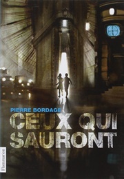 Ceux Qui Sauront (Pierre Bordage)