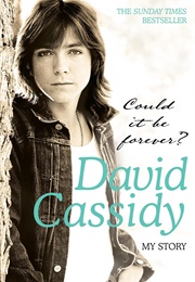 Could It Be Forever?: My Story (David Cassidy)