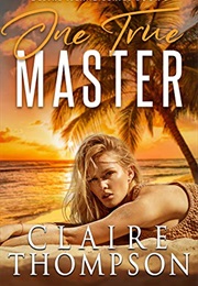 One True Master (Claire Thompson)