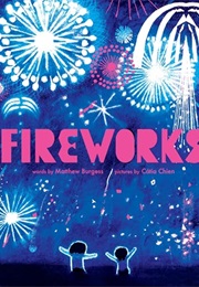Fireworks (Matthew Burgess, Illustrated by Cátia Chien)