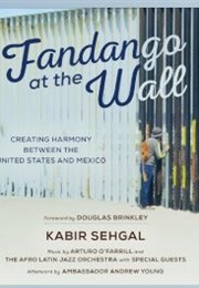 Fandango at the Wall (Kabir Sehgal)