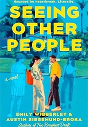 Seeing Other People (Emily Wibberley)