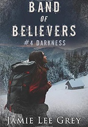 Darkness (Band of Believers #4) (Jamie Lee Grey)