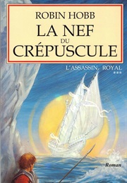 La Nef Du Crépuscule (Robin Hobb)