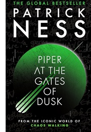Piper at the Gates of Dusk (Patrick Ness)