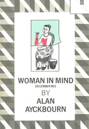 Woman in Mind (Ayckbourn, Alan)