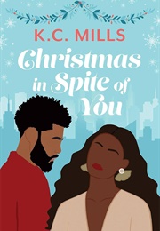 Christmas in Spite of You (K.C. Mills)