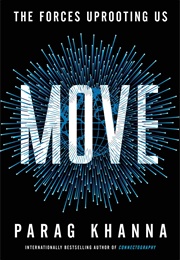 Move: The Forces Uprooting Us (Parag Khanna)