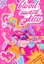 Blood, Sweat, Glitter (Iona Datt Sharma)