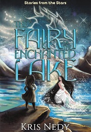 The Fairy of the Enchanted Lake (Kris Nedy)