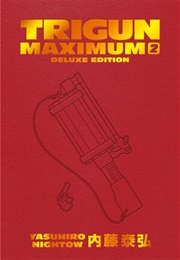 Trigun Maximum Deluxe Edition Volume 2 (Yasuhiro Nightow)