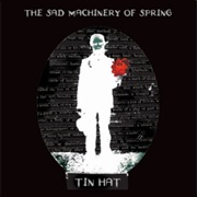 The Sad Machinery of Spring (Tin Hat, 2007)