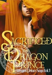 Sacrificed to the Dragon Prince (Victoryanne Vice)