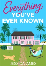 Everything You've Ever Known (Jessica Ames)