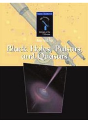 Quasars, Pulsars, and Black Holes, or Mysteries of Deep Space (Isaac Asimov & Richard Hantula)