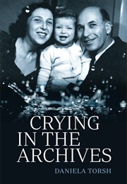 Crying in the Archives (Daniela Torsh)