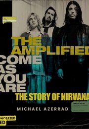 The Amplified Come as You Are: The Story of Nirvana (Michael Azerrad)