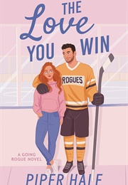 The Love You Win (Piper Hale)