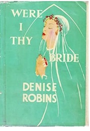 Were I Thy Bride (Denise Robins)