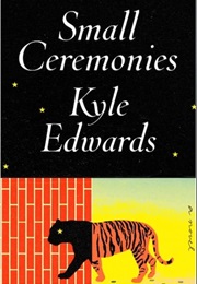 Small Ceremonies (Kyle Edwards)