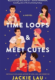 Time Loops & Meet Cutes (Jackie Lau)