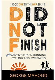 Did Not Finish (George Mahood)