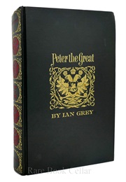 Peter the Great: Emperor of All Russia (Ian Grey)