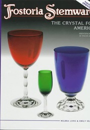 Fostoria Stemware: The Crystal for America (Milbra Long)