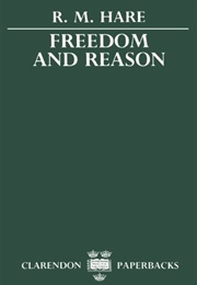Freedom and Reason (R M Hare)