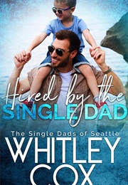 Hired by the Single Dad (Whitley Cox)