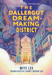 The Dallergut Dream-Making District (Mi-Ye Lee)