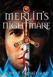 Merlin's Nightmare (Robert Treskillard)