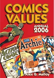 Comics Values Annual 2006: The Comic Book Price Guide (Alex G. Malloy)