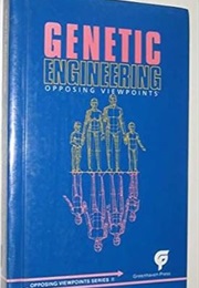 Genetic Engineering: Opposing Viewpoints (David Bender)