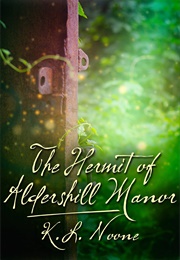 The Hermit of Aldershill Manor (K.L. Noone)