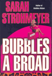Bubbles a Broad (Sarah Strohmeyer)