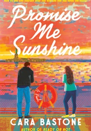 Promise Me Sunshine (Cara Bastone)