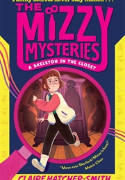 The Mizzy Mysteries: A Skeleton in the Closet (Claire Hatcher-Smith)