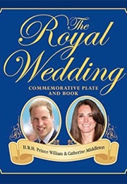 The Royal Wedding Commemorative Plate and Book (Cindy De La Hoz)