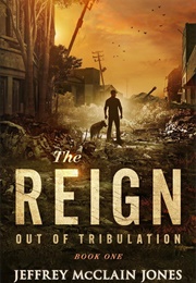 The Reign: Out of Tribulation (Jeffrey McClain Jones)