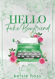 Hello Fake Boyfriend (Kelsie Hoss)