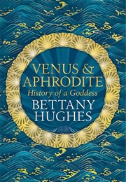 Venus &  Aphrodite (Hughes, Bettany)