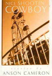 Nice Shootin', Cowboy (Anson Cameron)